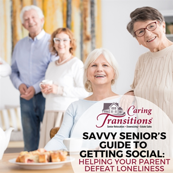 Savvy Senior’s Guide to Getting Social: Helping Your Parents Defeat Loneliness